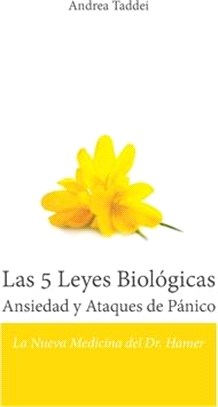 Las 5 Leyes Biológicas Ansiedad y Ataques de Pánico: La Nueva Medicina del Dr. Hamer