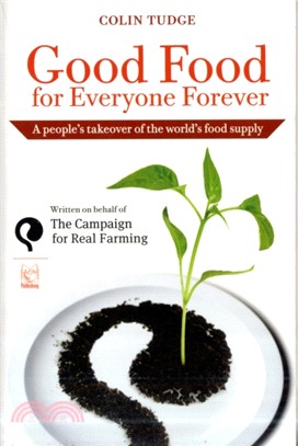 Good Food for Everyone Forever：A People's Takeover of the World's Food Supply