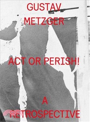 Gustav Metzger ― A Retrospective