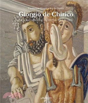Giorgio de Chirico: Catalogo Generale. Opere Dal 1913 Al 1976.