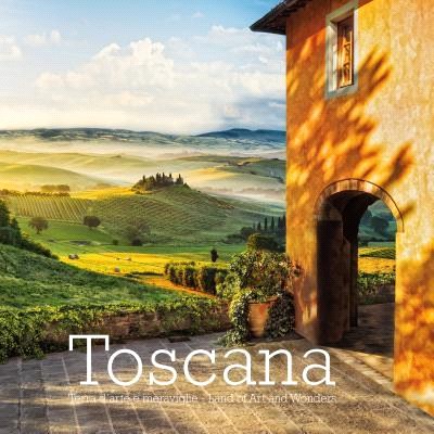 Toscana ― Land of Art and Wonders