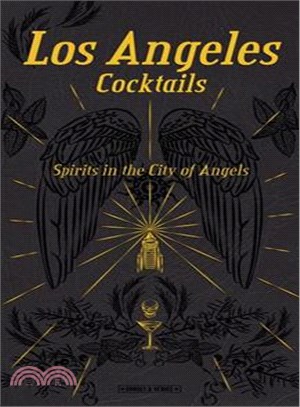 Los Angeles Cocktails ─ Spirits in the City of Angels