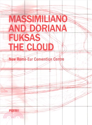 Massimiliano and Doriana Fuksas: The Cloud: New Rome-Eur Convention Centre