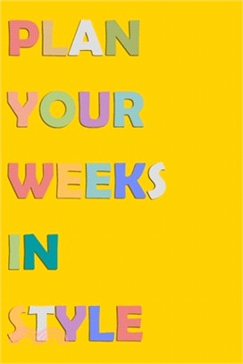 Plan Your Weeks In Style: Weekly Planner, Schedule Organizer, Cool Yellow matte cover, 6" x 9", 80 Pages (Daily Planner)