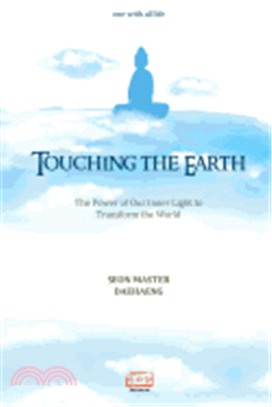 Touching the Earth: The Power of Our Inner Light to Transform the World