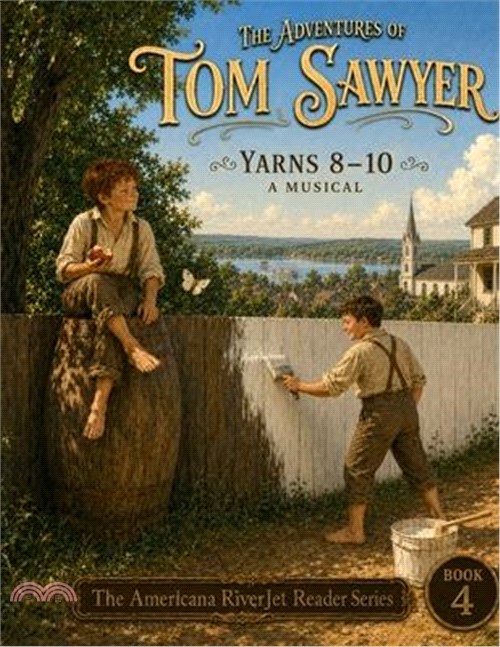 The Adventures of Tom Sawyer - A Musical: Book Four: Yarns 8, 9 & 10