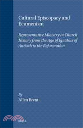 Cultural Episcopacy and Ecumenism ― Representative Ministry in Church History from the Age of Ignatius of Antioch to the Reformation With Special Ref