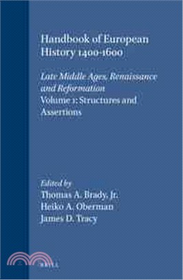 Handbook of European History 1400-1600—Late Middle Ages, Renaissance, and Reformation : Structures and Assertions