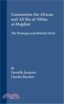 Constantine the African and 'Ali Ibn Al-'Abbas Al-Magusi ─ The Pantegni and Related Texts