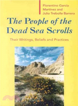 The People of the Dead Sea Scrolls ─ Their Writings, Beliefs and Practices