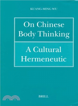 On Chinese Body Thinking ─ A Cultural Hermeneutic