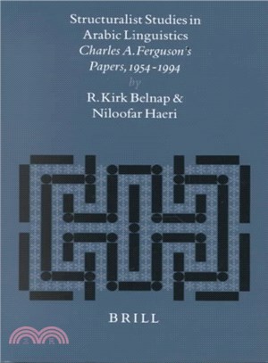 Structuralist Studies in Arabic Linguistics ― Charles A. Ferguson's Papers, 1954-1994