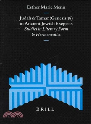 Judah and Tamar (Genesis 38) in Ancient Jewish Exegesis ― Studies in Literary Form and Hermeneutics