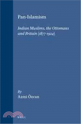 Pan-Islamism ― Indian Muslims, the Ottomans and Britain (1877-1924)