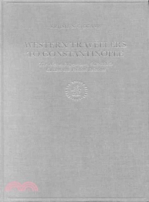 Western Travellers to Constantinople ― The West and Byzantium, 962-1204 : Cultural and Political Relations