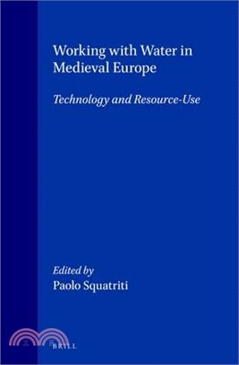 Working With Water in Medieval Europe ― Technology and Resource-Use