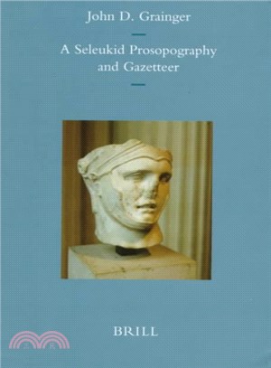 A Seleukid Prosopography and Gazetter ─ By John D. Grainger