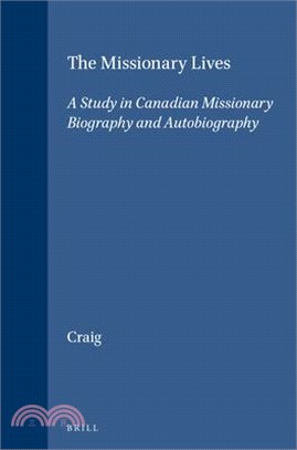 The Missionary Lives ─ A Study in Canadian Missionary Biography and Autobiography