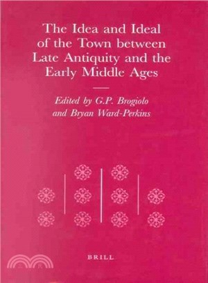 The Idea and Ideal of the Town Between Late Antiquity and the Early Modern Ages