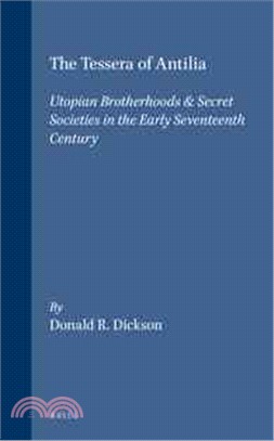 The Tessera of Antilia ─ Utopian Brotherhoods & Secret Societies in the Early Seventeenth Century
