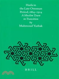 Haifa in the Late Ottoman Period 1864-1914