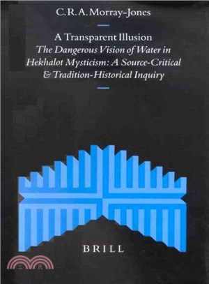 A Transparent Illusion ─ The Dangerous Vision of Water in Hekhalot Mysticism : A Source-Critical and Tradition-Historical Inquiry