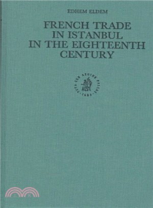 French Trade in Istanbul in the Eighteenth Century