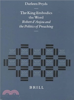 The King Embodies the Word ─ Robert D'Anjou and the Politics of Preaching