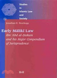 Early Maliki Law ― Ibn 'Abd Al-Hakam and His Major Compendium of Jurisprudence