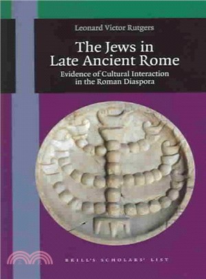 The Jews in Late Ancient Rome ― Evidence of Cultural Interaction in the Roman Diaspora
