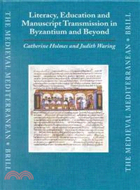 Literacy, Education and Manuscript Transmission in Byzantium and Beyond