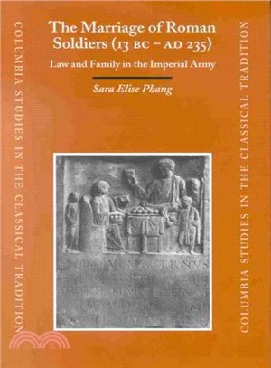 The Marriage of Roman Soldiers (13 B.C.-A.D. 235) ─ Law and Family in the Imperial Army