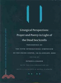 Liturgical Perspectives—Prayer and Poetry in Light of the Dead Sea Scrolls : Proceedings of the Fifth International Symposium of the Orion Center for the Study of the Dead