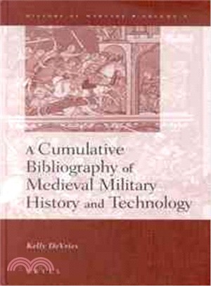 A Cumulative Bibliography of Medieval Military History and Technology