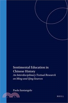 Sentimental Education in Chinese History ― An Interdisciplinary Textual Research on Ming and Qing Sources