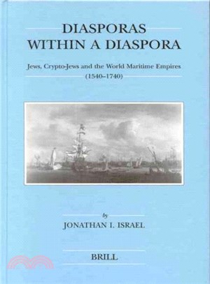 Diasporas Within a Diaspora ─ Jews, Crypto-Jews, and the World of Maritime Empires 1540-1740