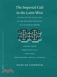 The Imperial Cult in the Latin West—Studies in teh Ruler Cult Of the Western Provinces of the Roman Empire; Provincial Cult; Bibliography, Indices, Addenda