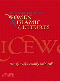 Encyclopedia of Women & Islamic Cultures ─ Family, Body, Sexuality And Health