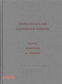 Orality, Literacy, and Colonialism in Antiquity