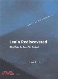 Lenin Rediscovered ─ What Is to Be Done? in Context