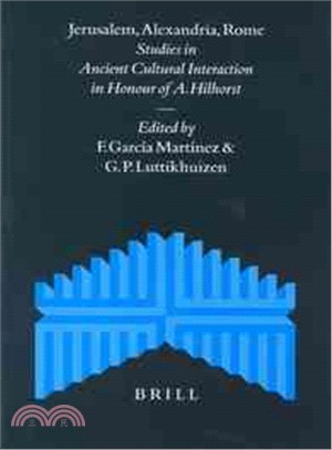 Jerusalem, Alexandria, Rome ― Studies in Ancient Cultural Interaction in Honour of A. Hilhorst