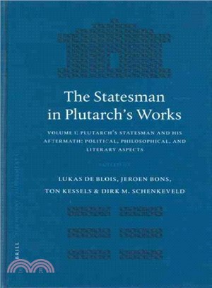 The Statesman in Plutarch's Works ─ Proceedings of the Sixth International Congerence of the International Plutarch Society Nijmegen/Castle Hernen, May 1-5, 2002: Plutarch's Statesman an