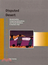 Disputed Desert ─ Decolonisation, Competing Nationalisms and Tuareg Rebellions in Northern Mali
