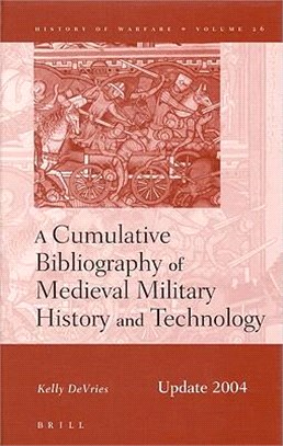 A Cumulative Bibliography Of Medieval Military History And Technology ― Update 2004