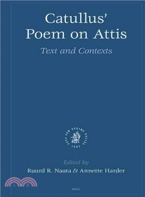 Catullus' Poem On Attis ─ Text And Contexts