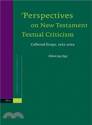 Perspectives On New Testament Textual Criticism ─ Collected Essays, 1962-2004