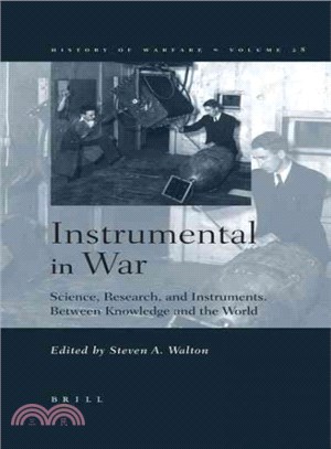 Instrumental In War ― Science, Research, And Instruments Betweeen Knowledge And The World