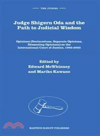 Judge Shigeru Oda And the Path to Judicial Wisdom—Opinions (Declarations, Separate Opinions, Dissenting Opinons) on the International Court of Justice 1993-2003