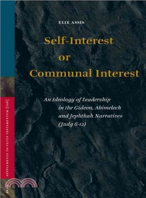 Self-interest or Communal Interest ─ An Idealogy of Leadership in the Gideon, Abimelech and Jephthah Narratives Judg. 6-12