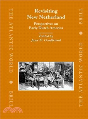 Revisiting New Netherland ─ Perspectives on Early Dutch America